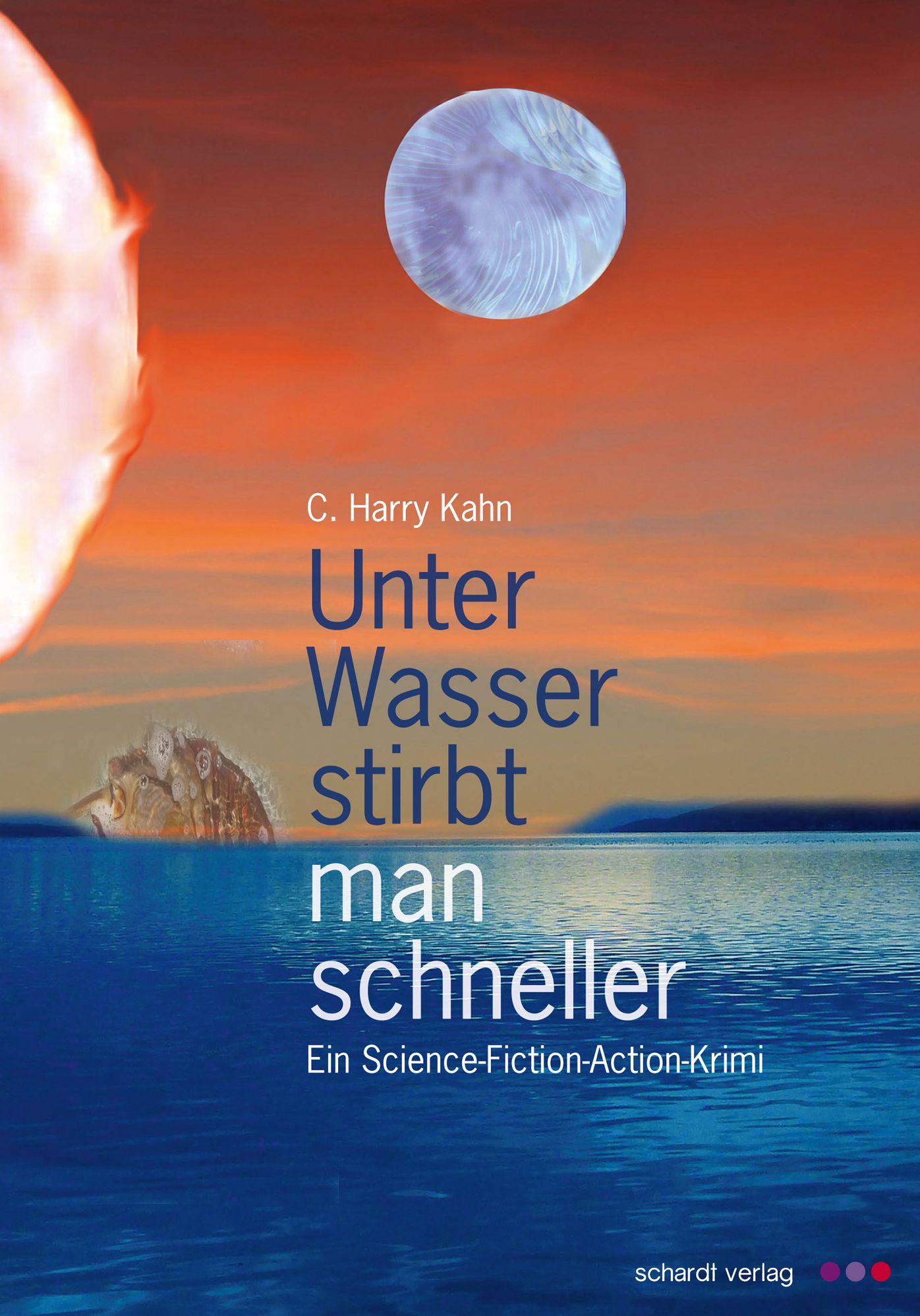 Unter Wasser stirbt man schneller: Science Fiction Krimi