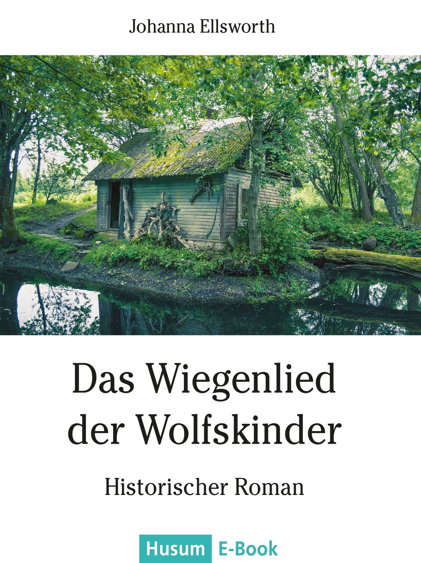 Das Wiegenlied der Wolfskinder: Historischer Roman