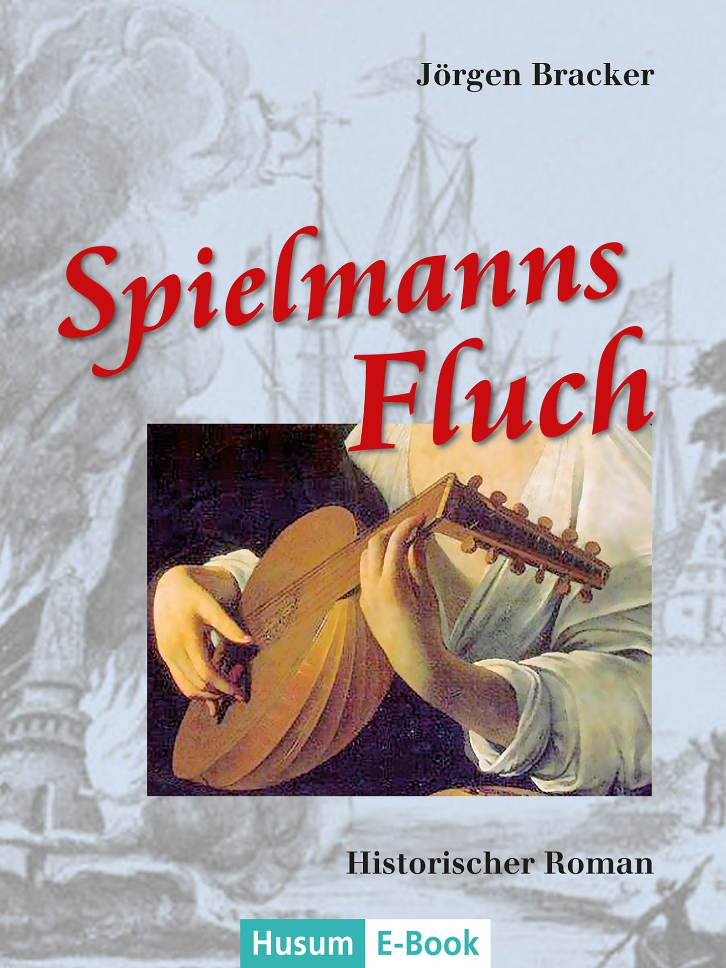 Spielmanns Fluch: Historischer Roman