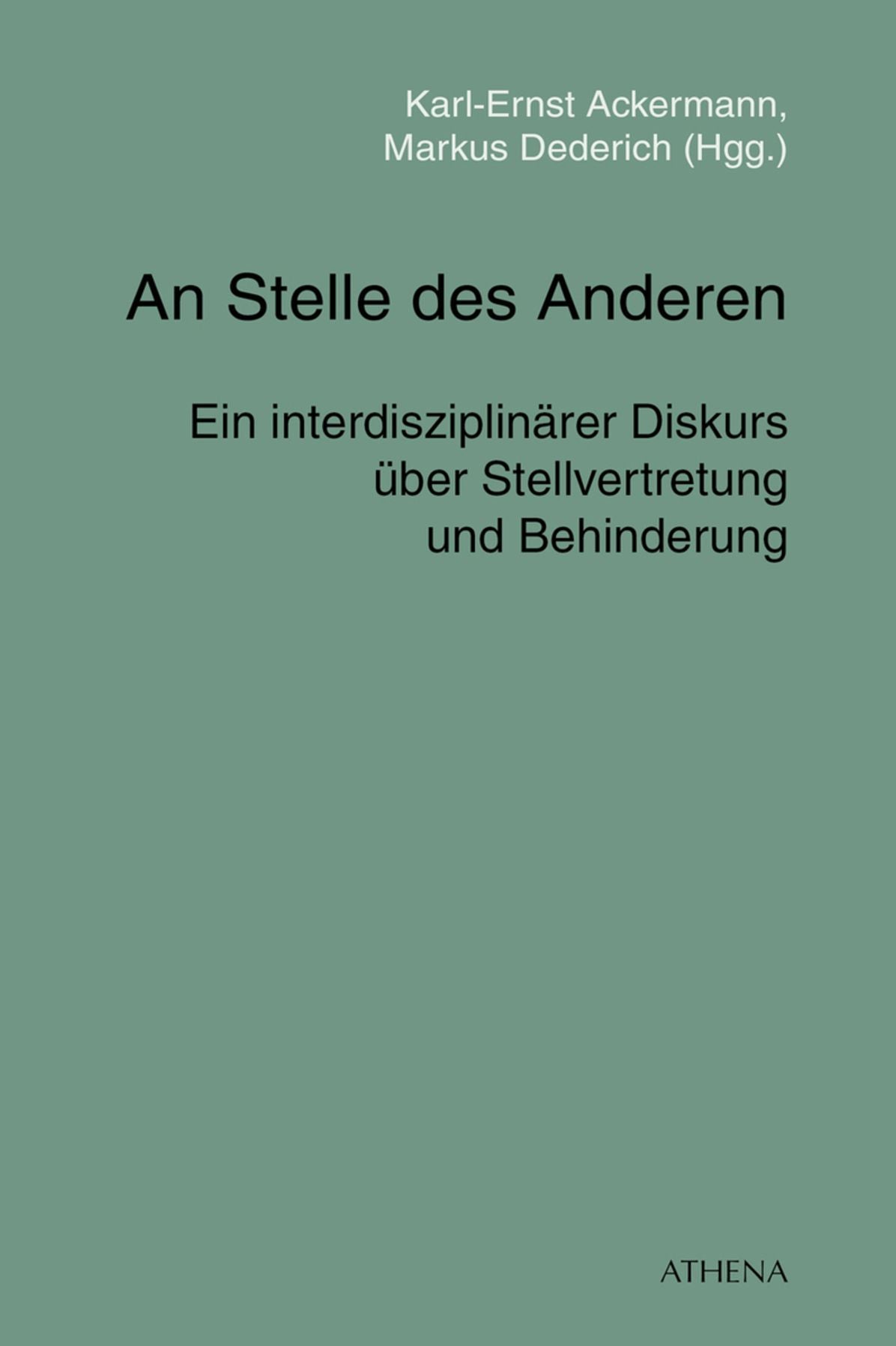 An Stelle des Anderen: Ein interdisziplinärer Diskurs über Stellvertretung und Behinderung