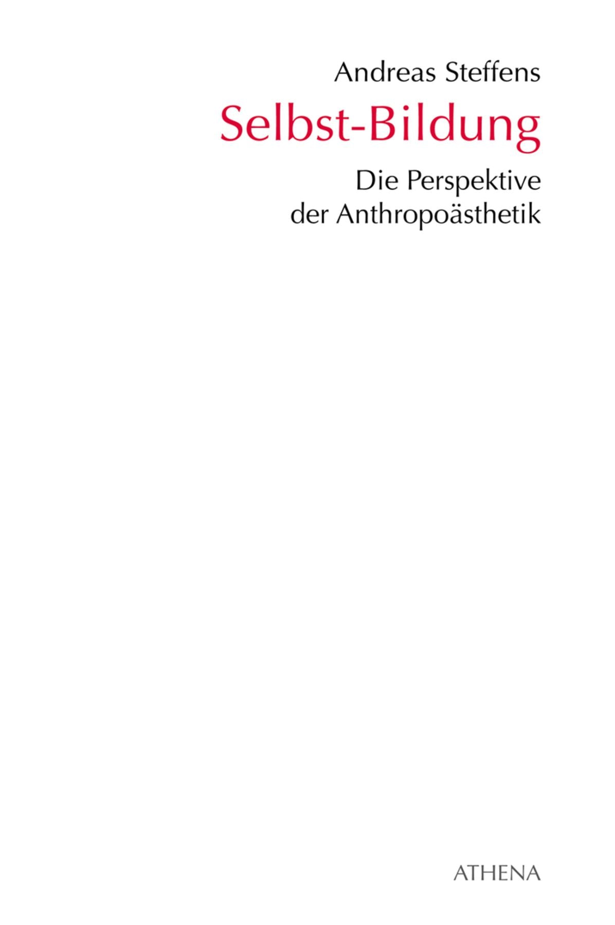 Selbst-Bildung: Die Perspektive der Anthropoästhetik