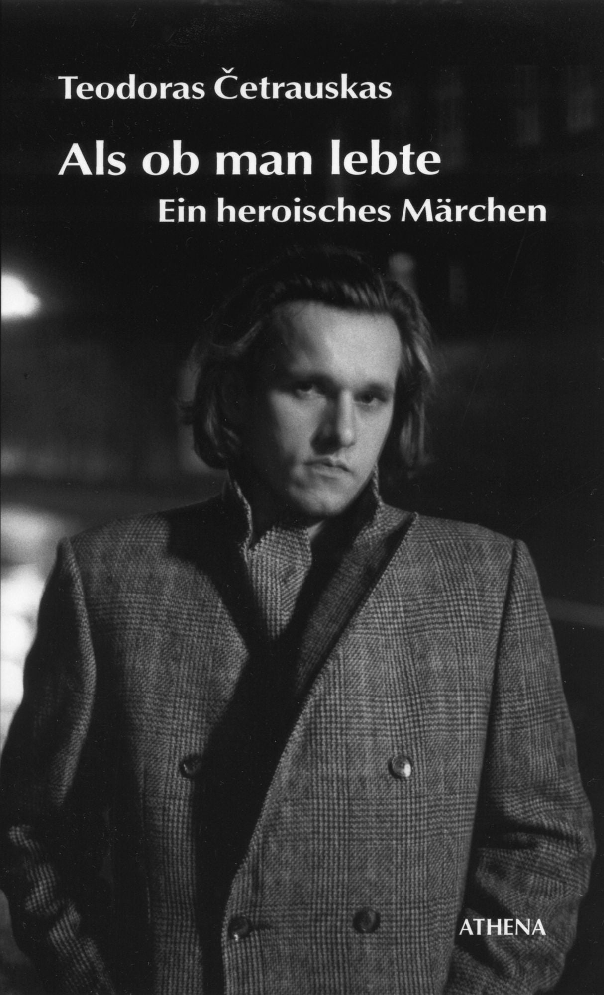 Als ob man lebte: Ein heroisches Märchen