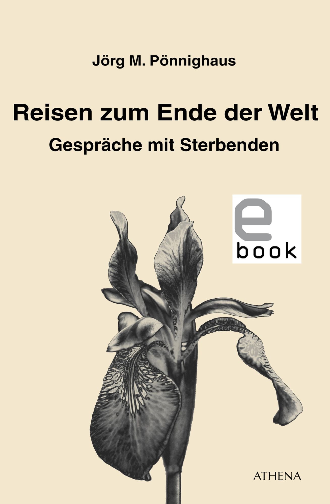 Reisen zum Ende der Welt: Gespräche mit Sterbenden