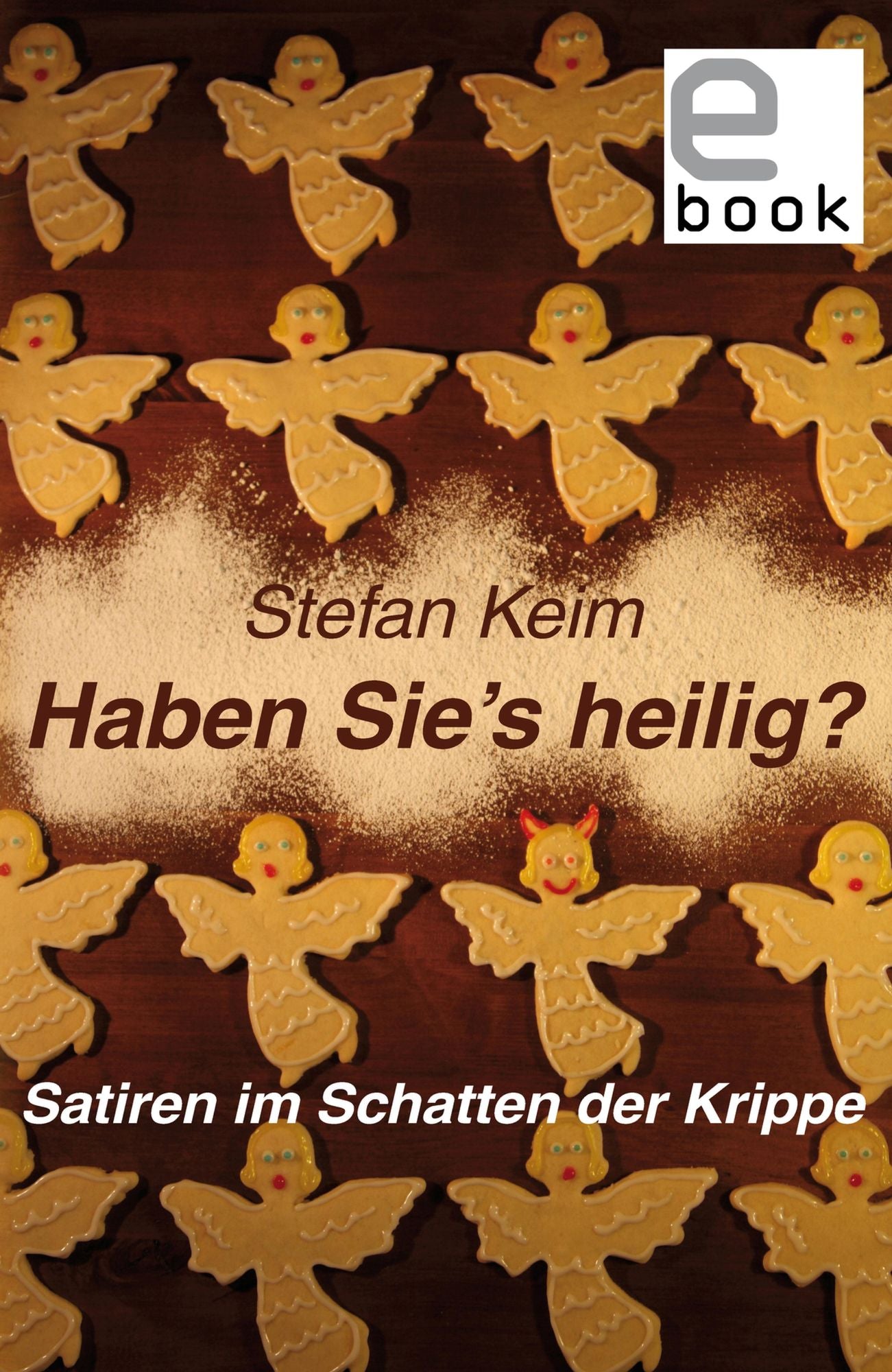Haben Sie's heilig?: Satiren im Schatten der Krippe