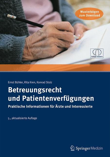 Betreuungsrecht Und Patientenverfï¿½gungen: Praktische Informationen Fï¿½r ï¿½rzte Und Interessierte
