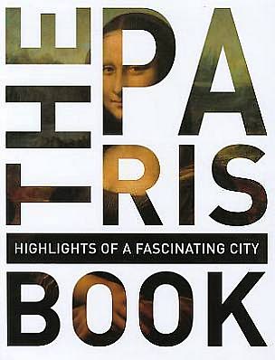 The Paris Book: Highlights of a Fascinating City