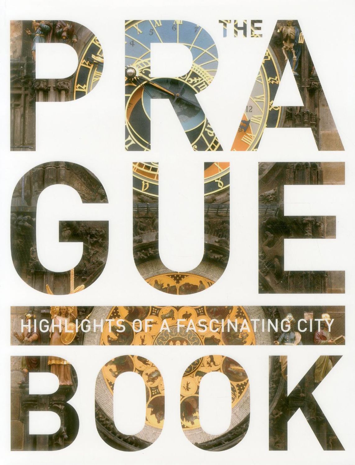 The Prague Book: Highlights Of A Fascinating City