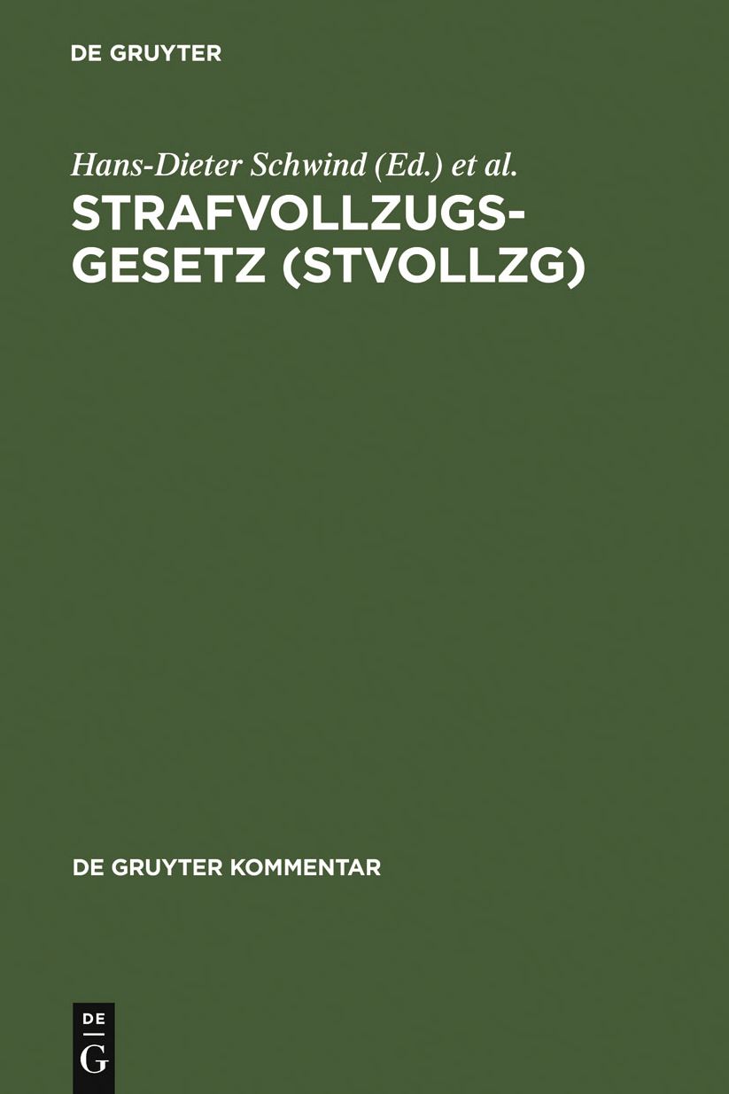 Strafvollzugsgesetz (StVollzG): Gesetz uber den Vollzug der Freiheitsstrafe und der freiheitsentziehenden Massregeln der Besserung und Sicherung vom 16. Marz 1976 (BGBl. I, S. 581) zuletzt geandert durch das Gesetz vom 23. Marz 2005 (BGBl. I, S. 930). Kom