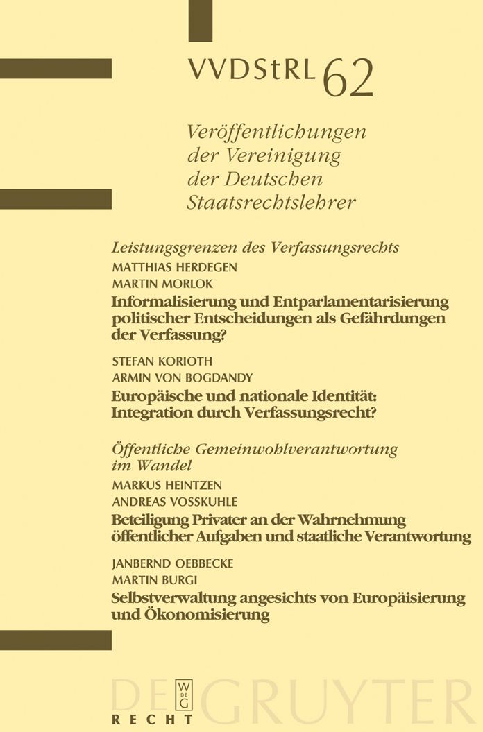 Leistungsgrenzen des Verfassungsrechts. Offentliche Gemeinwohlverantwortung im Wandel: Berichte und Diskussionen auf der Tagung der Vereinigung der Deutschen Staatsrechtslehrer in St. Gallen vom 1. bis 5. Oktober 2002
