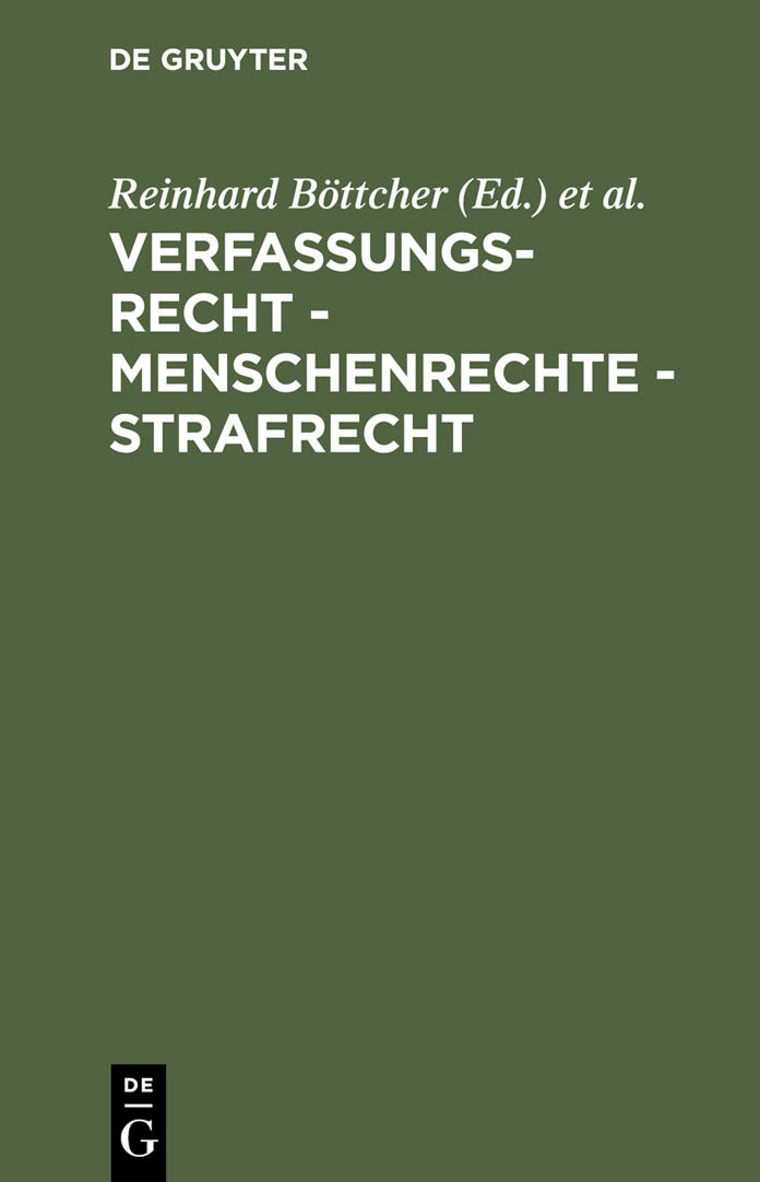 Verfassungsrecht - Menschenrechte - Strafrecht: Kolloquium fur Dr. Walter Gollwitzer zum 80. Geburtstag am 16. Januar 2004 in Munchen