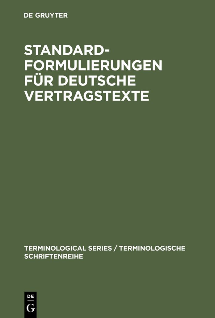 Standardformulierungen fur deutsche Vertragstexte: mit Ubersetzungen in englischer, franzosischer und spanischer Sprache