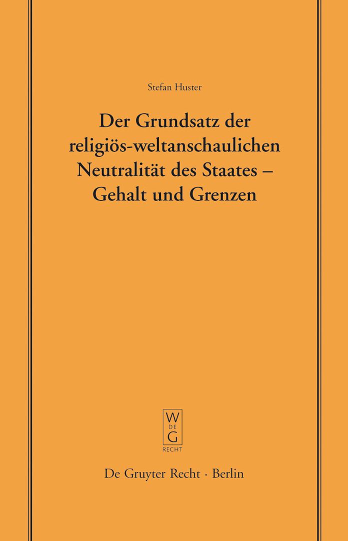 Der Grundsatz der religiös-weltanschaulichen Neutralität des Staates - Gehalt und Grenzen: Vortrag, gehalten vor der Juristischen Gesellschaft zu Berlin am 19. Mai 2004