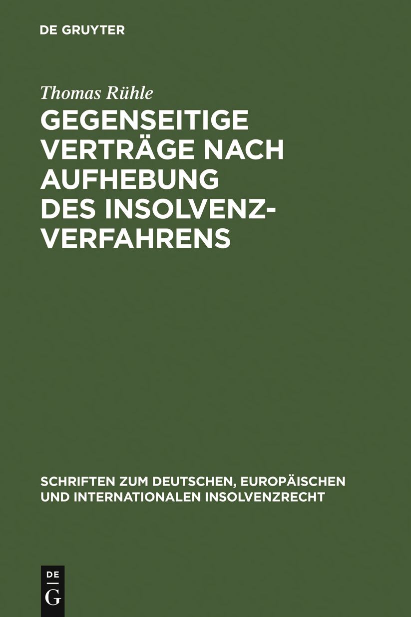 Gegenseitige Vertrage nach Aufhebung des Insolvenzverfahrens: Anspruche aus gegenseitigen "schwebenden" Vertragen gem. 103 InsO nach vollzogener Schlussverteilung ( 200 Abs. 1 InsO) und rechtskraftig bestatigtem Insolvenzplan ( 258 Abs. 1 InsO)