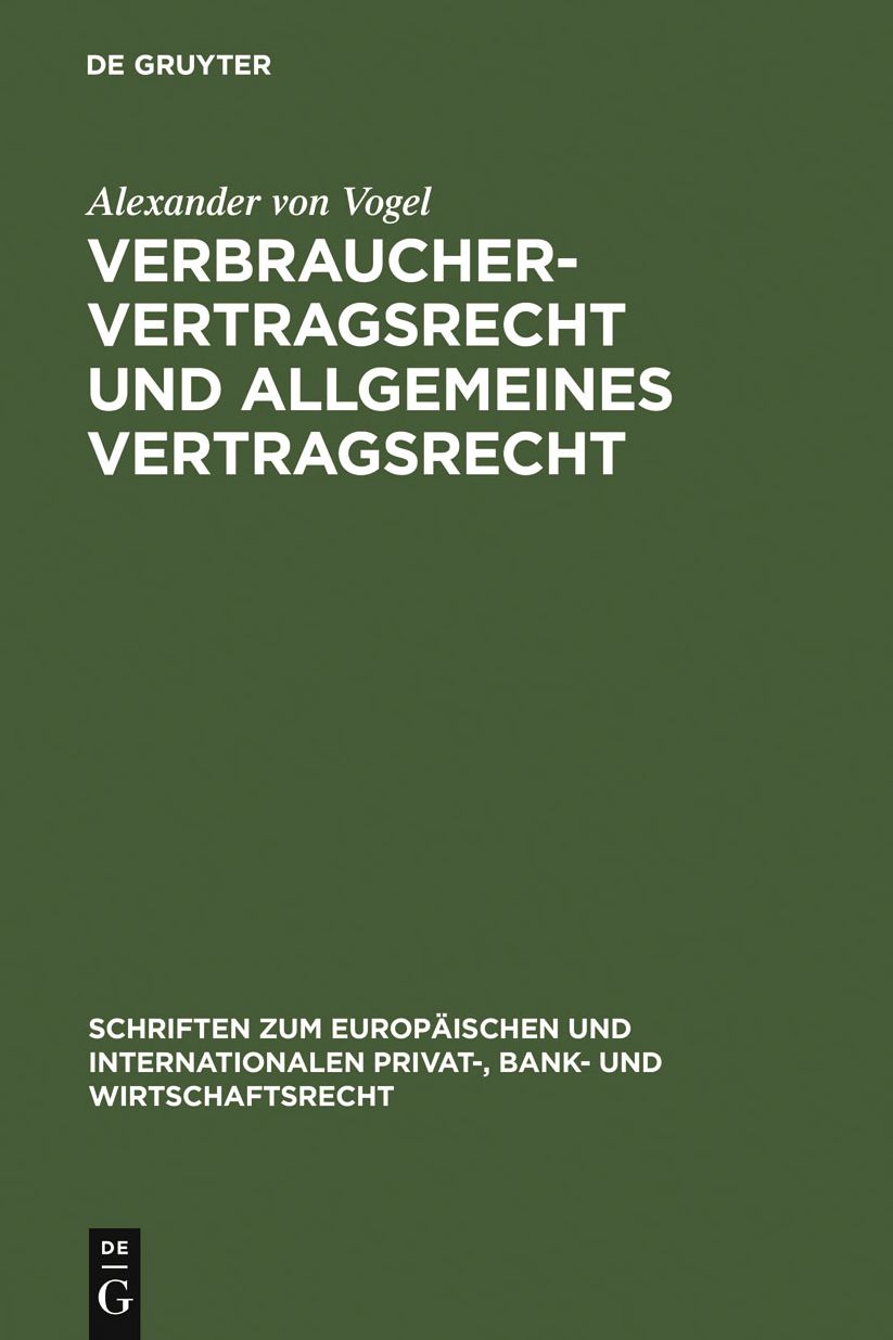 Verbrauchervertragsrecht und allgemeines Vertragsrecht: Fragen der Koharenz in Europa