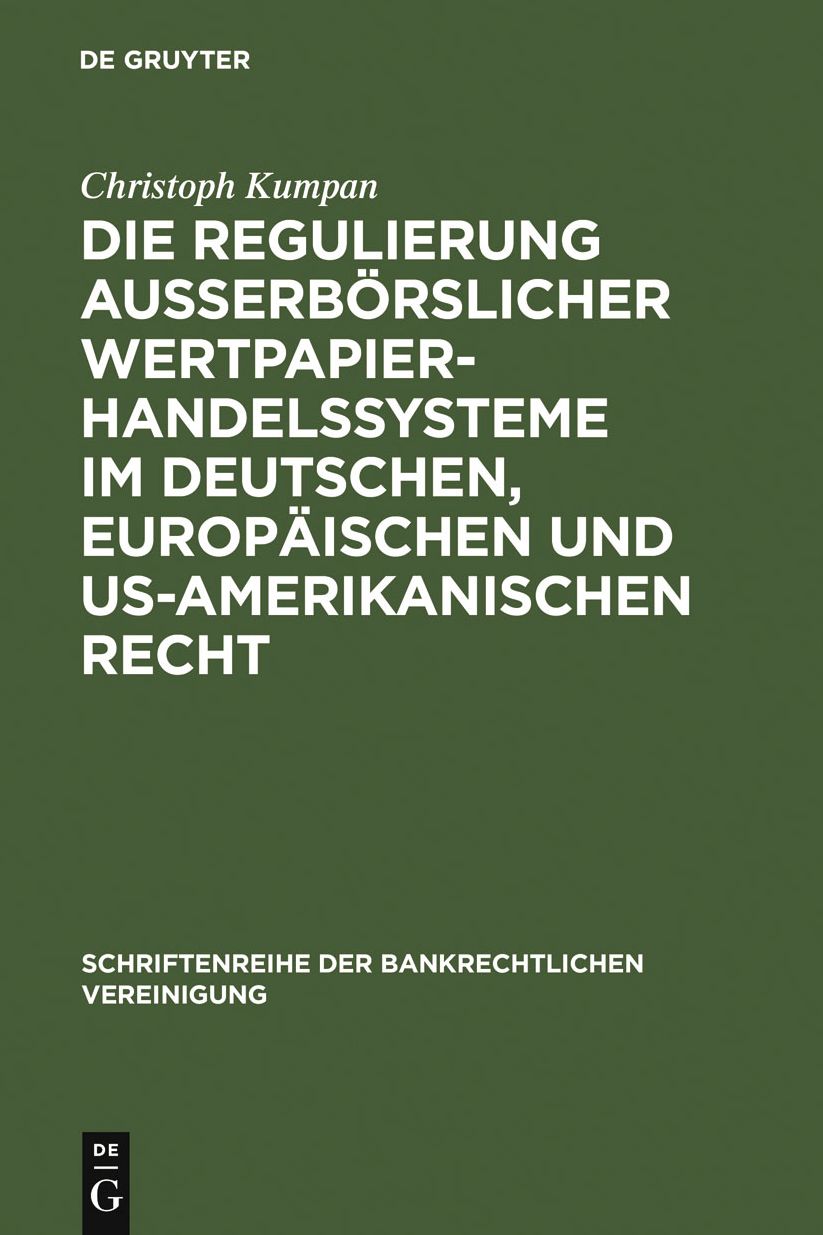 Die Regulierung ausserborslicher Wertpapierhandelssysteme im deutschen, europaischen und US-amerikanischen Recht