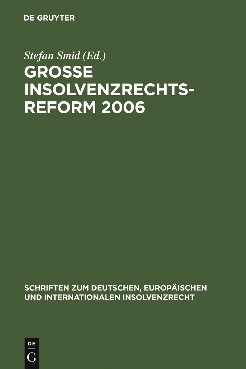 Grosse Insolvenzrechtsreform 2006: Synopsen - Gesetzesmaterialien - Stellungnahmen - Kritik