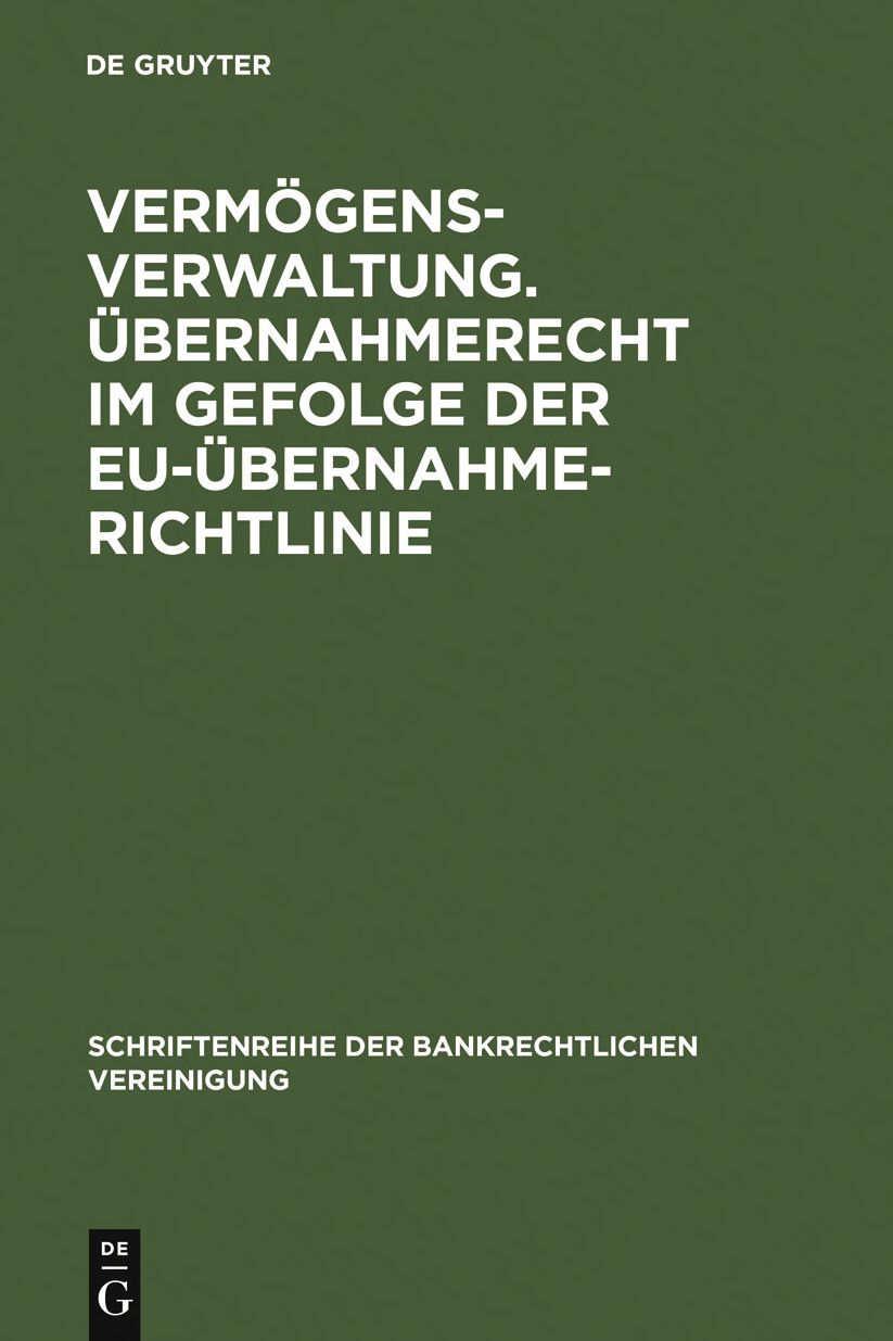 Vermogensverwaltung. Ubernahmerecht im Gefolge der EU-Ubernahmerichtlinie.: Bankrechtstag 2006