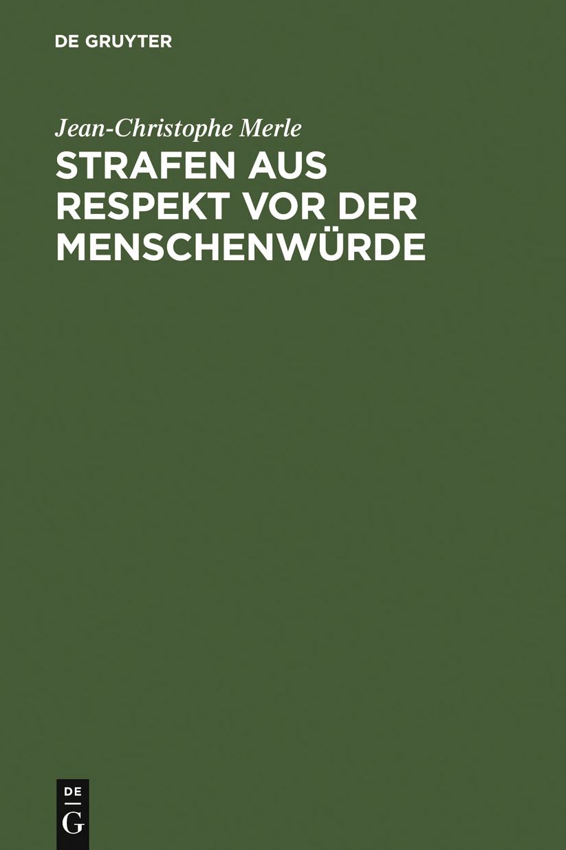 Strafen aus Respekt vor der Menschenwurde: Eine Kritik am Retributivismus aus der Perspektive des deutschen Idealismus