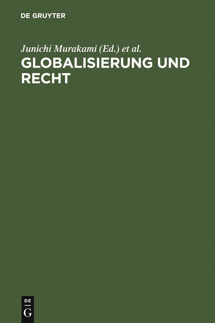 Globalisierung und Recht: Beitrage Japans und Deutschlands zu einer internationalen Rechtsordnung im 21. Jahrhundert