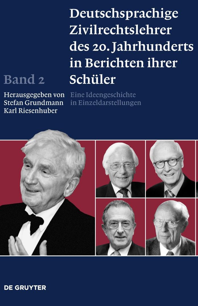 Deutschsprachige Zivilrechtslehrer des 20. Jahrhunderts in Berichten ihrer Sch?ler Band 2: Eine Ideengeschichte in Einzeldarstellungen