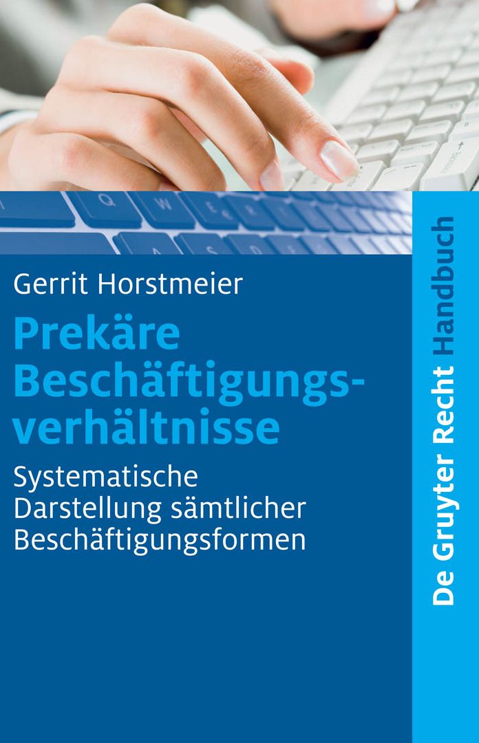 Prekare Beschaftigungsverhaltnisse: Systematische Darstellung samtlicher Beschaftigungsformen