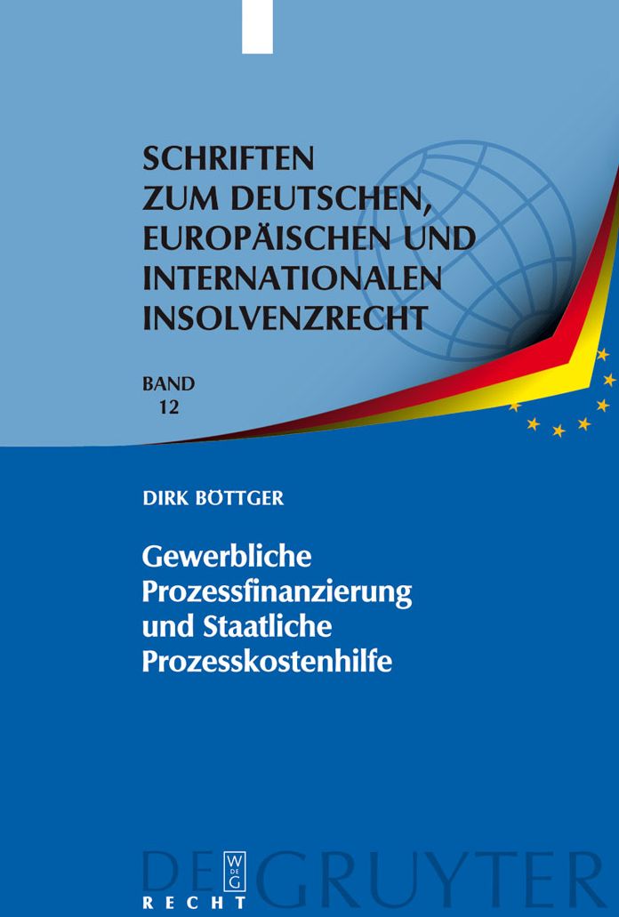 Gewerbliche Prozessfinanzierung und Staatliche Prozesskostenhilfe: Am Beispiel der Prozessfuhrung durch Insolvenzverwalter