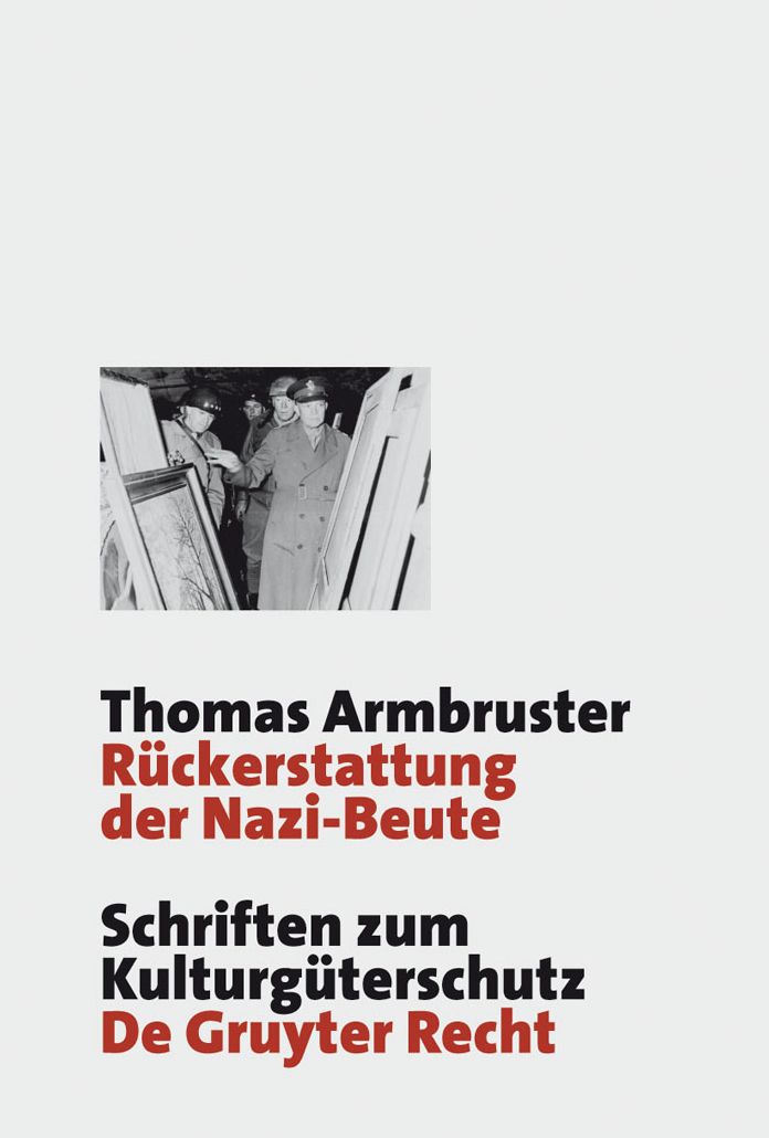 Ruckerstattung der Nazi-Beute: Die Suche, Bergung und Restitution von Kulturgutern durch die westlichen Alliierten nach dem Zweiten Weltkrieg