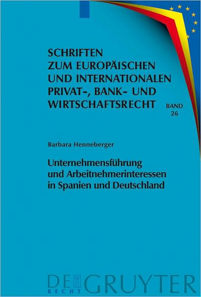 Unternehmensfuhrung und Arbeitnehmerinteressen in Spanien und Deutschland