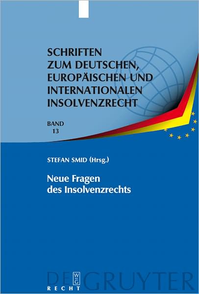 Neue Fragen des Insolvenzrechts: Insolvenzrechtliches Symposium der Hanns-Martin Schleyer-Stiftung in Kiel 8./9. Juni 2007
