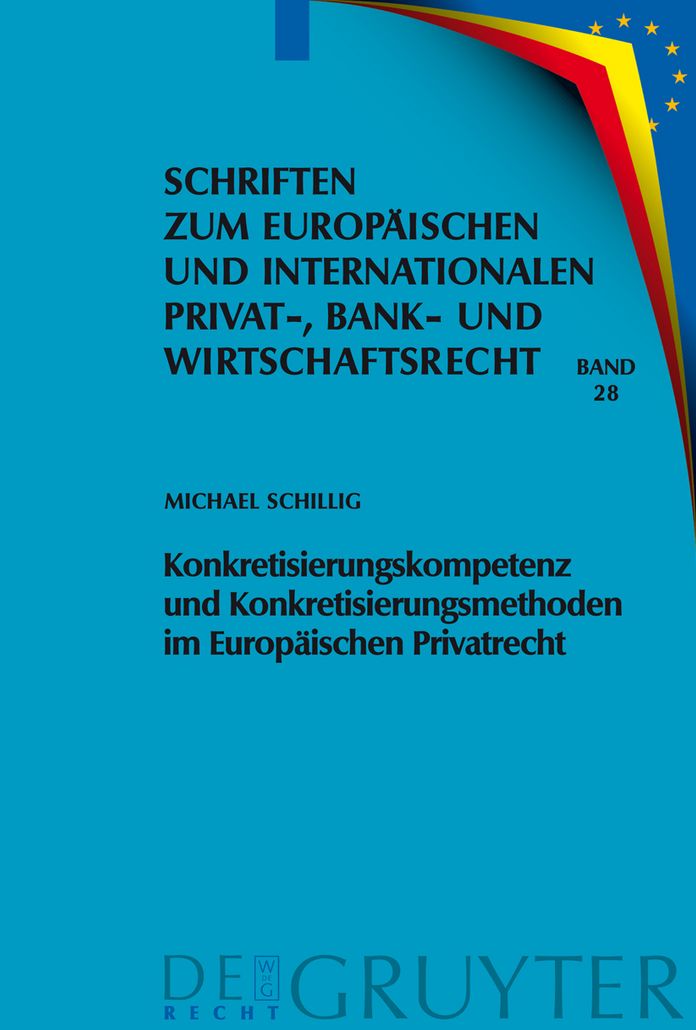 Konkretisierungskompetenz und Konkretisierungsmethoden im Europaischen Privatrecht