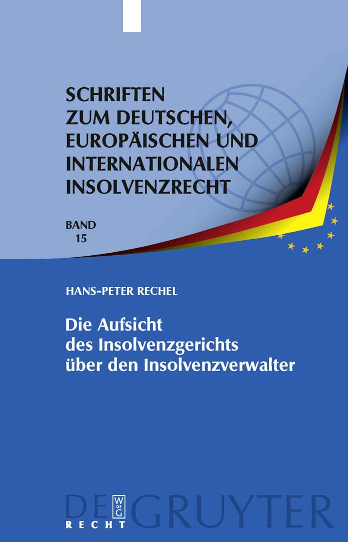 Die Aufsicht des Insolvenzgerichts uber den Insolvenzverwalter: "Aufsicht" als Erkenntnisprozess - "Aufsichtsmassnahme" als Vollzug