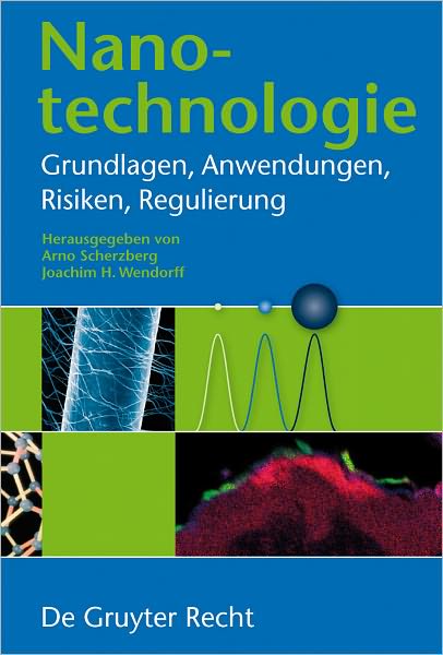 Nanotechnologie: Grundlagen, Anwendungen, Risiken, Regulierung