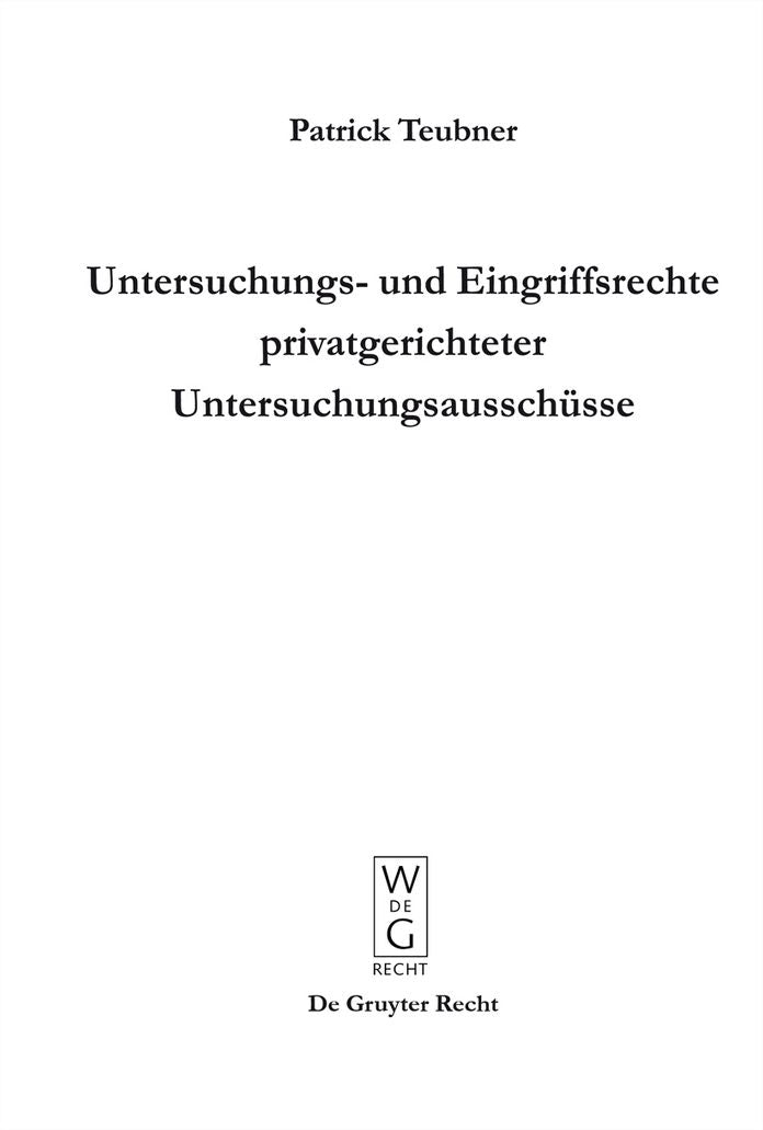 Untersuchungs- und Eingriffsrechte privatgerichteter Untersuchungsausschusse: Zum Verhaltnis von Strafprozess und PUAG
