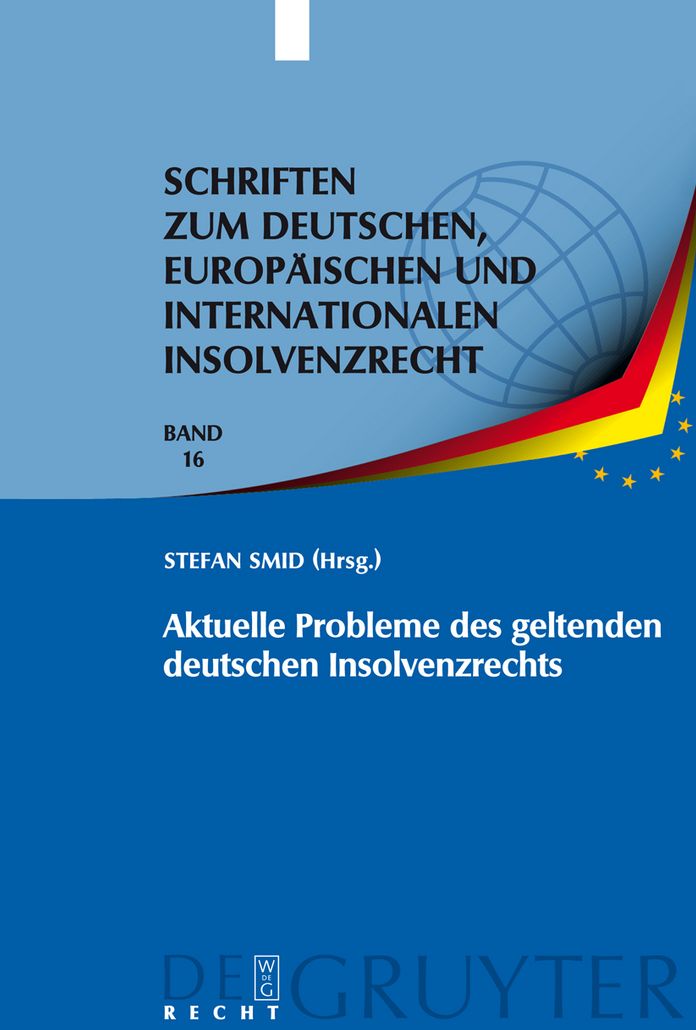 Aktuelle Probleme des geltenden deutschen Insolvenzrechts: Insolvenzrechtliches Symposium der Hanns-Martin-Schleyer-Stiftung in Kiel 6./7. Juni 2008