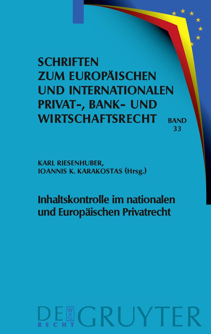 Inhaltskontrolle im nationalen und Europaischen Privatrecht: Deutsch-griechische Perspektiven