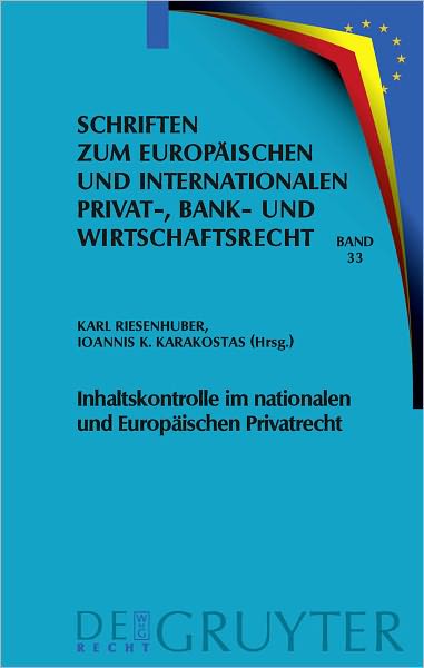 Inhaltskontrolle im nationalen und Europaischen Privatrecht: Deutsch-griechische Perspektiven