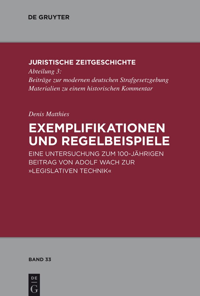 Exemplifikationen und Regelbeispiele: Eine Untersuchung zum 100-jahrigen Beitrag von Adolf Wach zur "Legislativen Technik"