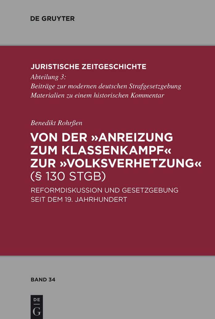 Von der "Anreizung zum Klassenkampf" zur "Volksverhetzung" ( 130 StGB): Reformdiskussion und Gesetzgebung seit dem 19. Jahrhundert