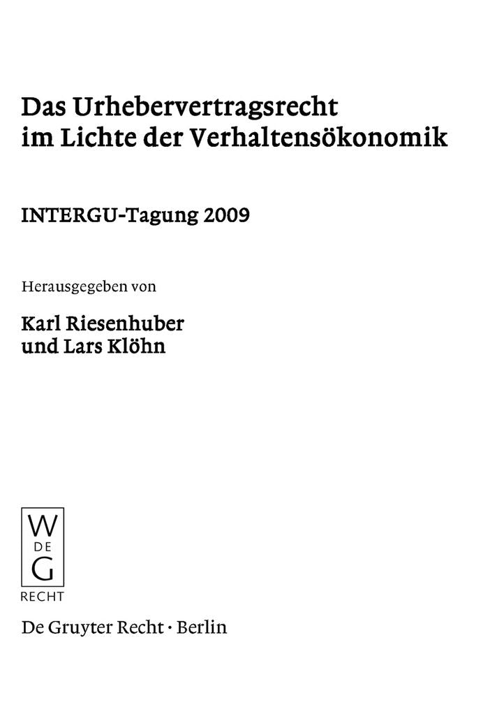 Das Urhebervertragsrecht im Lichte der Verhaltensokonomik: INTERGU-Tagung 2009