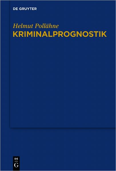 Kriminalprognostik: Untersuchungen im Spannungsfeld zwischen Sicherheitsrecht und Rechtssicherheit