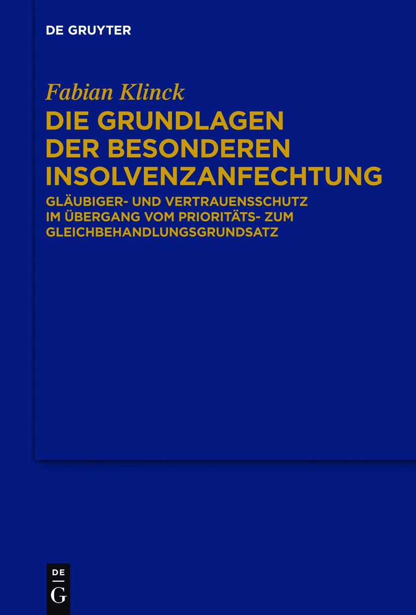 Die Grundlagen der besonderen Insolvenzanfechtung: Glaubiger- und Vertrauensschutz im Ubergang vom Prioritats- zum Gleichbehandlungsgrundsatz