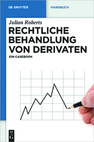 Rechtliche Behandlung von Derivaten: Ein Casebook