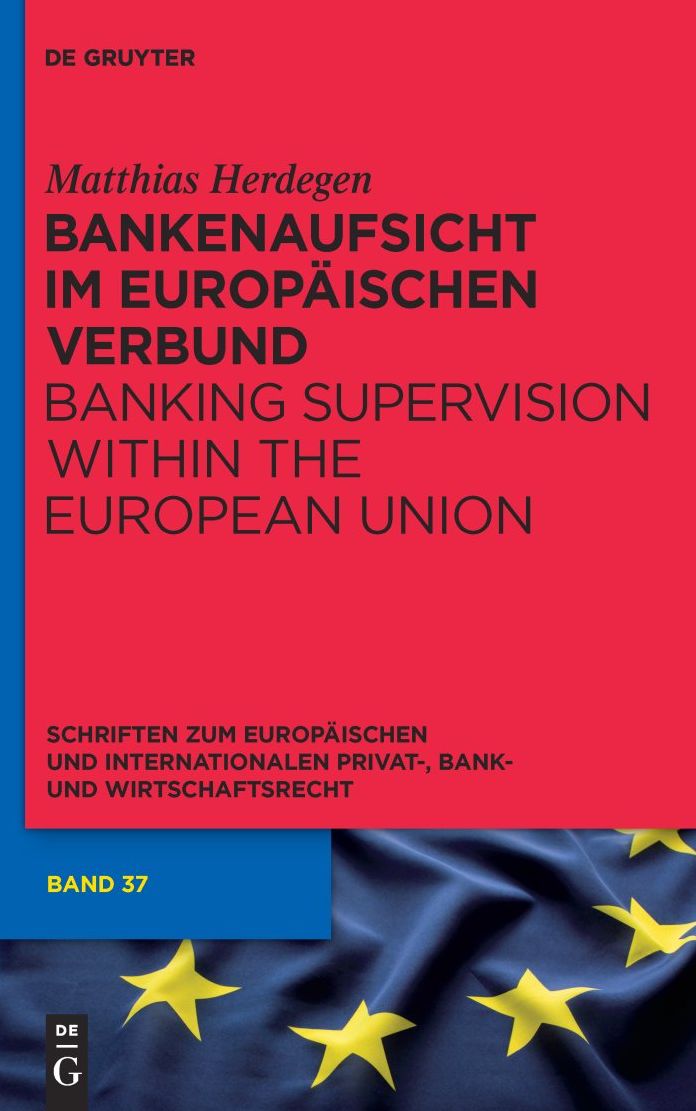 Bankenaufsicht im Europaischen Verbund: Banking Supervision within the European Union