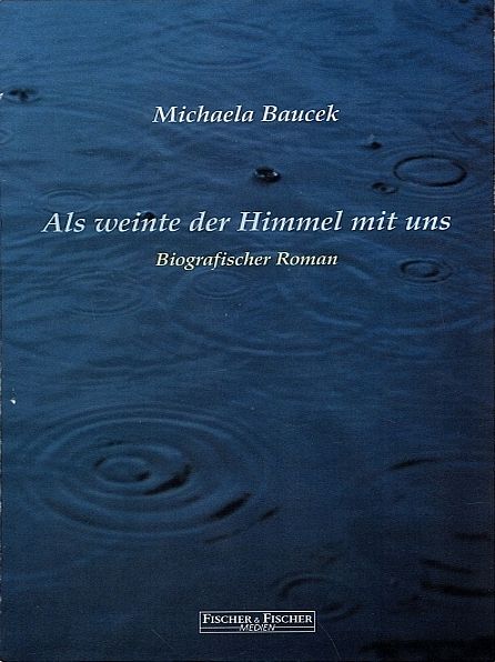 Als weinte der Himmel mit uns