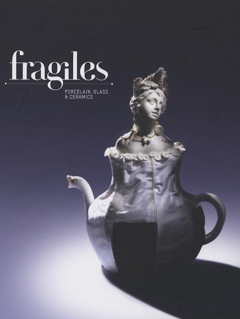 Fragiles: Porcelain, Glass and Ceramics