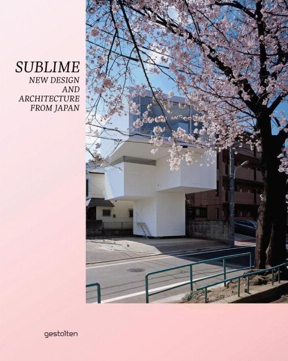 Sublime: New Design and Architecture from Japan