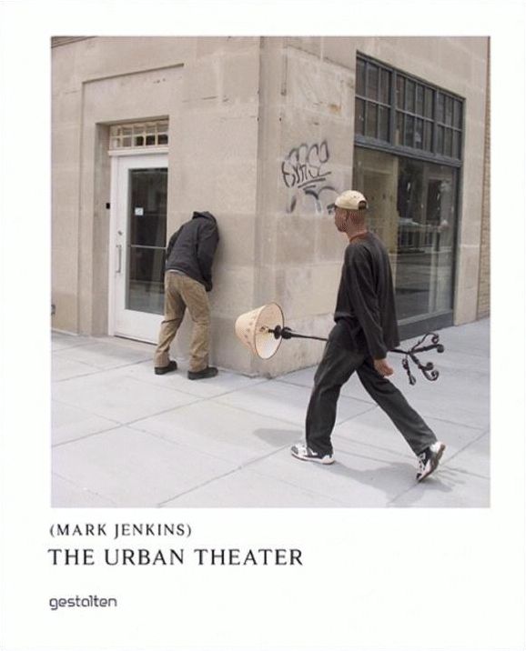 The Urban Theater: Mark Jenkins