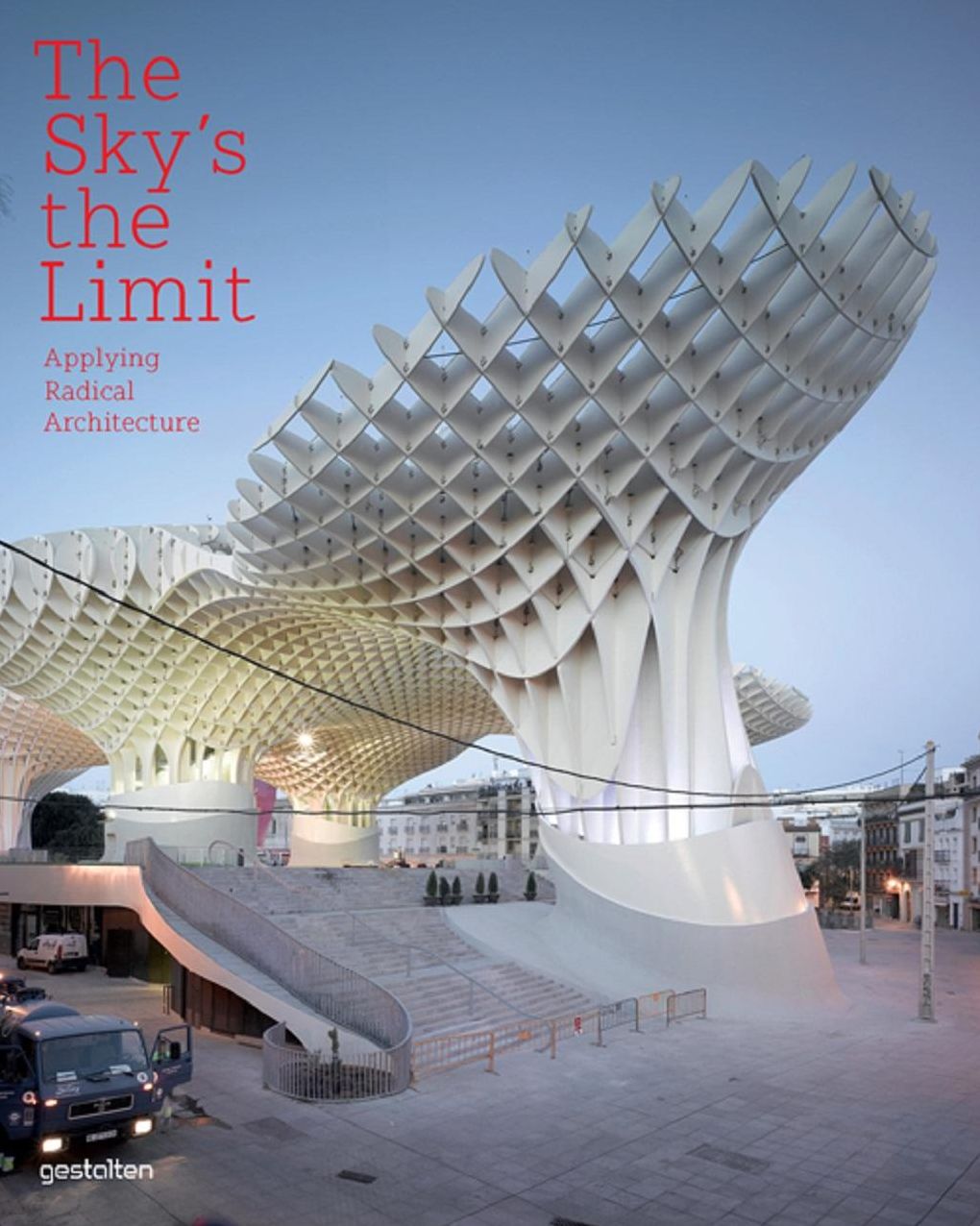 The Sky's the Limit: Applying Radical Architecture