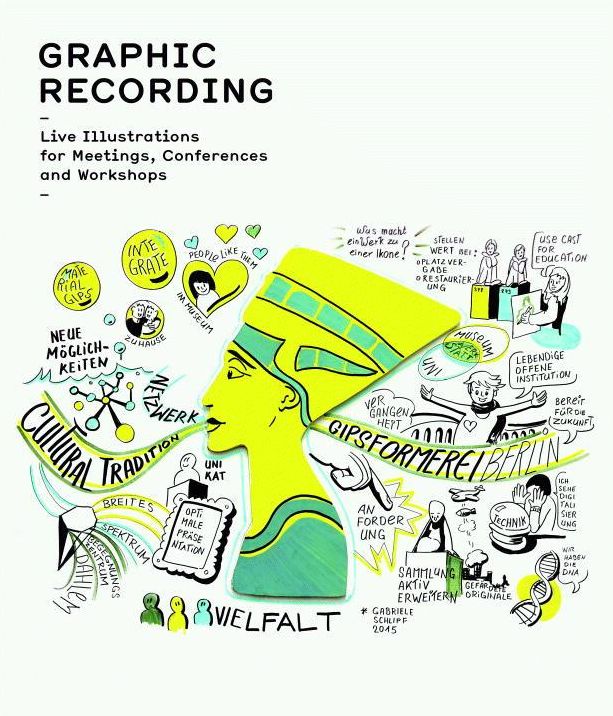 Graphic Recording: Live Illustrations for Meetings, Conferences and Workshops