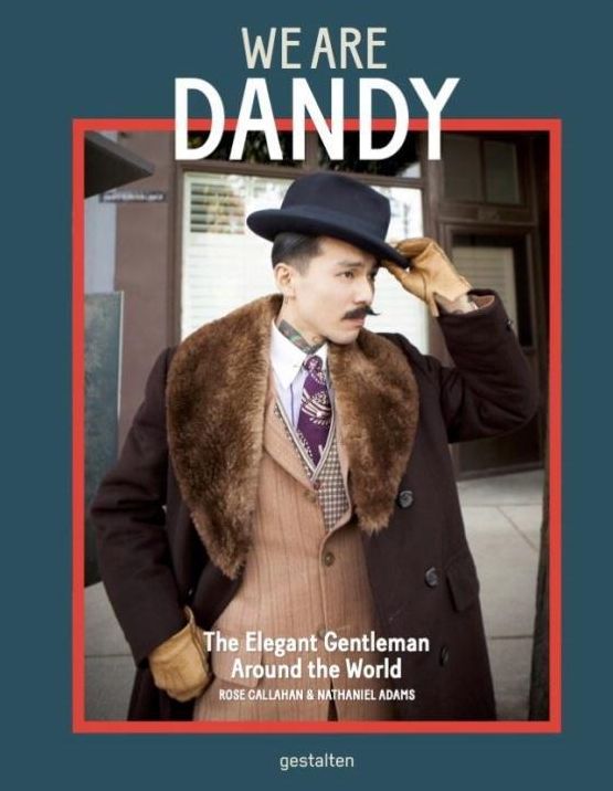 We Are Dandy: The Elegant Gentleman around the World